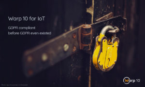 Warp 10 for IoT: GDPR compliant before GDPR even existed