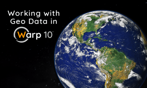 Working with geo data in Warp 10, the Planet earth