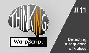 Thinking in WarpScript: Detecting a sequence of values
