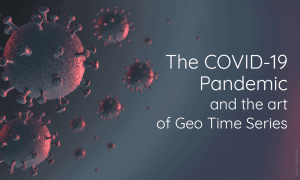 The COVID-19 Pandemic and the art of Geo Time Series
