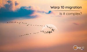 Warp 10 migration: Is it complex?