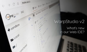 WarpStudio v2: What’s new in our Web IDE?