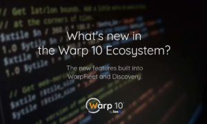 What's new in the Warp 10 Ecosystem