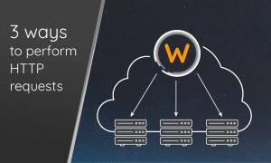 3 ways to perform HTTP requests